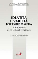 Identità e varietà dell'essere famiglia. Il fenomeno della «pluralizzazione» edito da San Paolo Edizioni