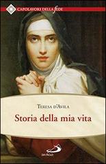 Storia della mia vita di Teresa d'Avila (santa) edito da San Paolo Edizioni