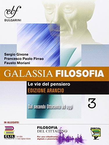 Galassia filosofia. Ediz. arancio. Per i Licei e gli Ist. magistrali. Con e-book. Con espansione online vol.3 di Sergio Givone, Francesco P. Firrao edito da Bulgarini