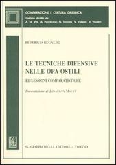 Le tecniche difensive nelle OPA ostili. Riflessioni comparatistiche di Federico Regaldo edito da Giappichelli