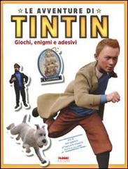 Le avventure di Tintin. Giochi, enigmi e adesivi di Veronica Paz edito da Fabbri