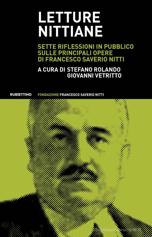 Letture nittiane. Sette riflessioni in pubblico sulle principali opere di Francesco Saverio Nitti edito da Rubbettino