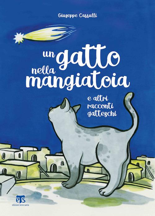 Un gatto nella mangiatoia e altri racconti gatteschi di Giuseppe Caffulli edito da TS - Terra Santa