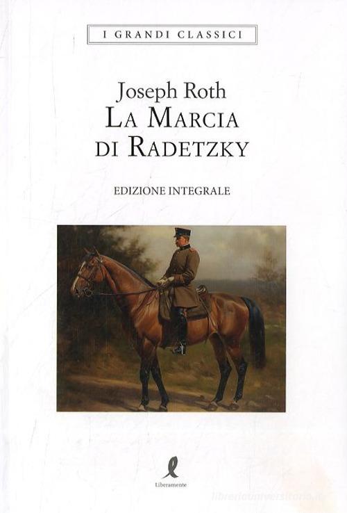 La marcia di Radetzky di Joseph Roth edito da Liberamente
