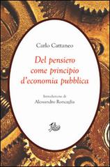 Del pensiero come principio d'economia pubblica di Carlo Cattaneo edito da Storia e Letteratura
