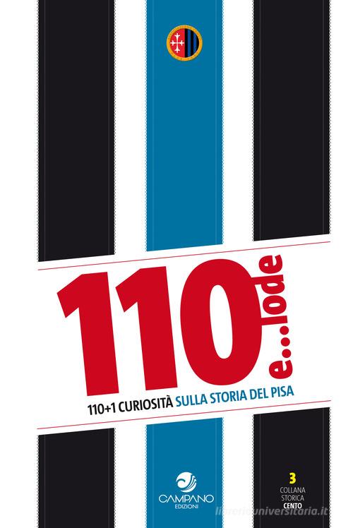 110 e... lode. 110+1 curiosità sulla storia del Pisa edito da Campano Edizioni