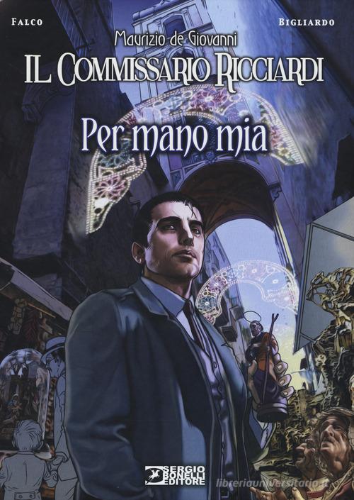 Per mano mia. Il commissario Ricciardi di Maurizio de Giovanni, Claudio Falco edito da Sergio Bonelli Editore