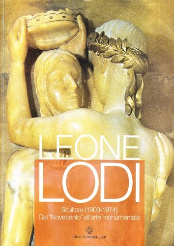 Leone Lodi. Scultore (1900-1974) edito da Libri Scheiwiller