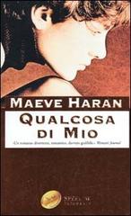 Qualcosa di mio di Maeve Haran edito da Sperling & Kupfer