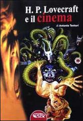 H. P. Lovecraft e il cinema di Antonio Tentori edito da Profondo Rosso