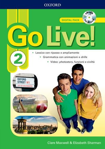Go live. Digital pack. Per la Scuola media. Con ebook. Con espansione online vol.2 edito da Oxford University Press