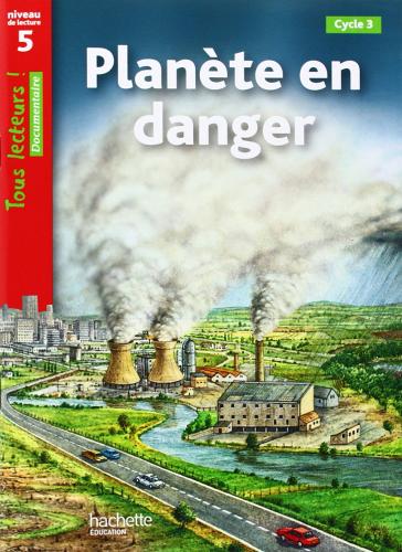 Planète en danger. Niveau 5. Tous lecteurs! Livre de l'élève. Per la Scuola elementare di Robert Coupe edito da Hachette Education - France