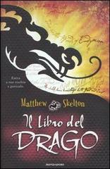 Il libro del drago di Matthew Skelton edito da Mondadori