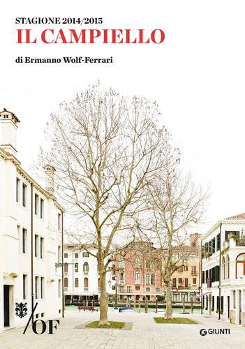 Il Campiello di Ermanno Wolf-Ferrari. Maggio Musicale Fiorentino edito da Giunti Editore