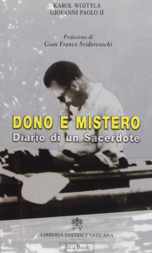 Dono e mistero. Diario di un sacerdote. Carol Woytila di Giovanni Paolo II edito da Jaca Book