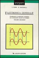 Elettronica generale. Per le Scuole superiori vol.2 di Vittorio Perri, Beniamino Santorelli edito da Liguori