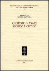 Giorgio Vasari storico e critico di Mario Pozzi, Enrico Mattioda edito da Olschki