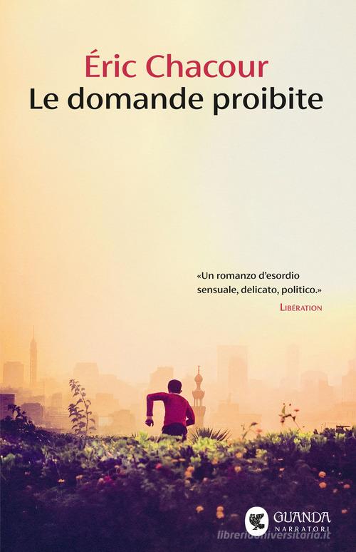 Libro Le domande proibite di Éric Chacour Narratori della Fenice di Guanda
