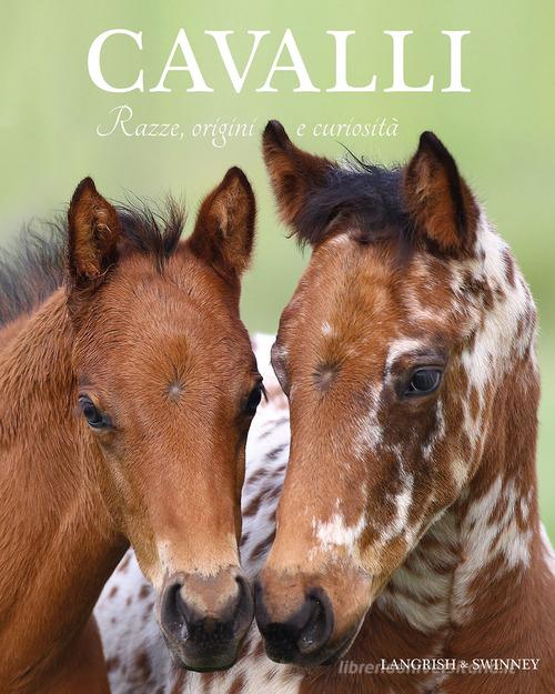 Cavalli. Razze, origini e curiosità di Nicola Jane Swinney edito da Il Castello
