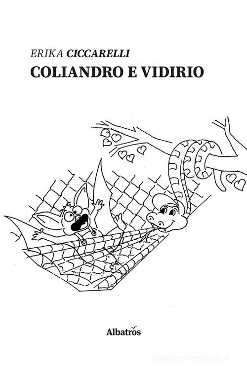 Coliandro e Vidirio di Erika Ciccarelli edito da Gruppo Albatros Il Filo