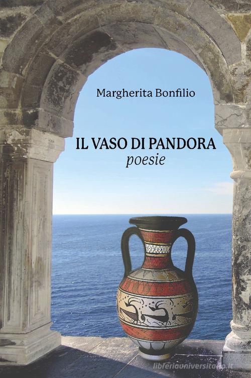 Il vaso di Pandora di Margherita Bonfilio edito da CTL (Livorno)