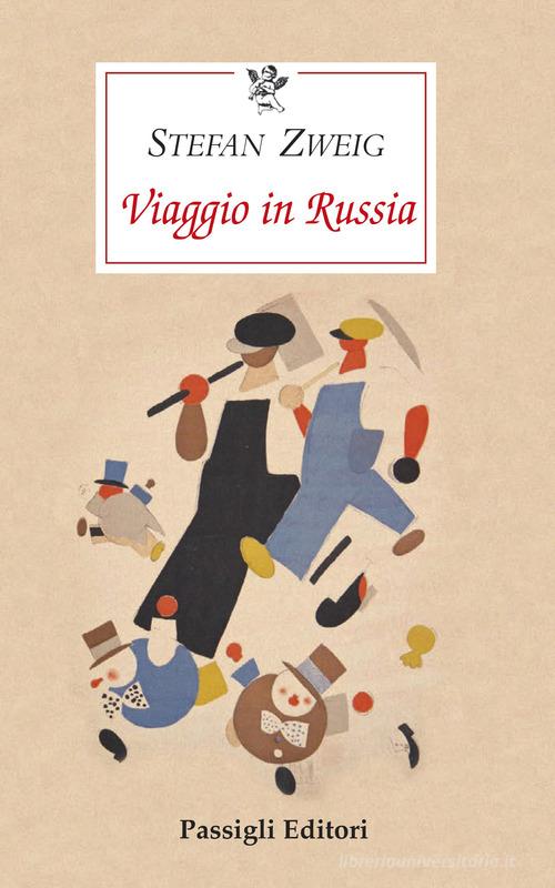 Viaggio in Russia di Stefan Zweig edito da Passigli