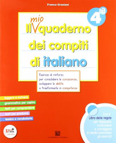 Il mio quaderno dei compiti di italiano. Con fascicolo. Per la 4ª classe elementare. Con espansione online di F. Graziani edito da Carlo Signorelli Editore