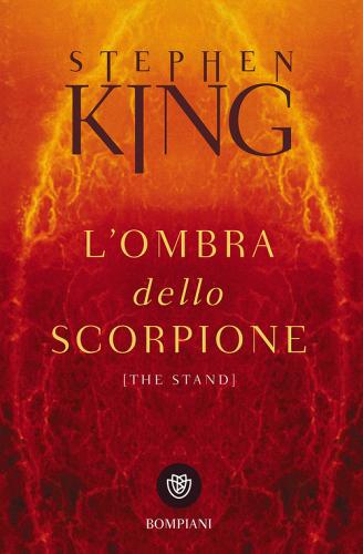 L' ombra dello scorpione (The stand) di Stephen King edito da Bompiani