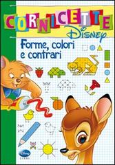 Forme, colori e contrari. Ediz. illustrata edito da Disney Libri