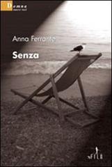 Senza di Anna Ferrante edito da Gruppo Albatros Il Filo
