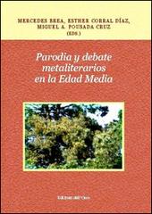 Parodia y debate metaliterarios en la Edad Media. Ediz. italiana e spagnola edito da Edizioni dell'Orso