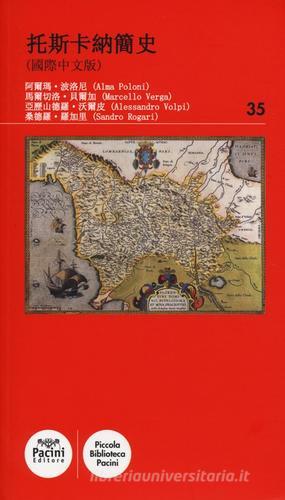 Breve storia illustrata della Toscana. Ediz. cinese edito da Pacini Editore