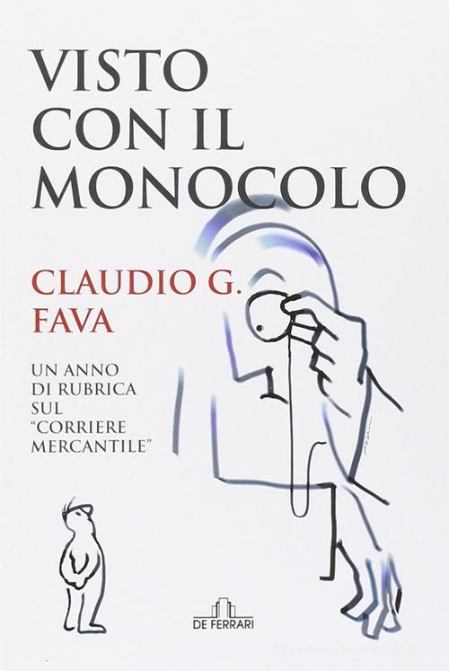 Visto con il monocolo di Claudio G. Fava edito da De Ferrari