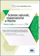 10 TFA. Scienze naturali, matematica e fisiche. Prova scritta per le classi A059, A060 edito da Edises