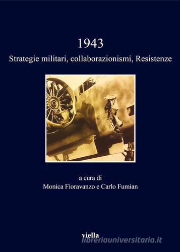 1943. Strategie militari, collaborazionismi, Resistenze edito da Viella
