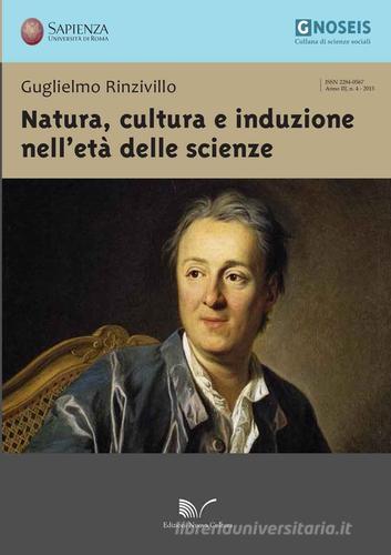 Natura, cultura e induzione nell'età delle scienze di Guglielmo Rinzivillo edito da Nuova Cultura