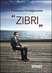 «Zibri» di Francesco Prestigiacomo edito da Booksprint