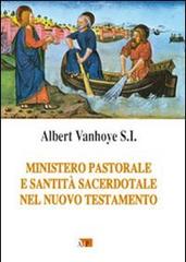 Ministero pastorale e santità sacerdotale nel Nuovo Testamento di Albert Vanhoye edito da Apostolato della Preghiera