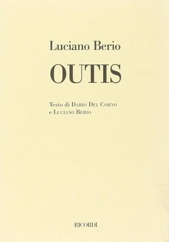 Outis. Azione musicale in 2 parti. Musica di Luciano Berio di Dario Del Corno, Luciano Berio edito da Casa Ricordi