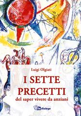 I sette precetti del saper vivere da anziani di Luigi Olgiati edito da In Dialogo