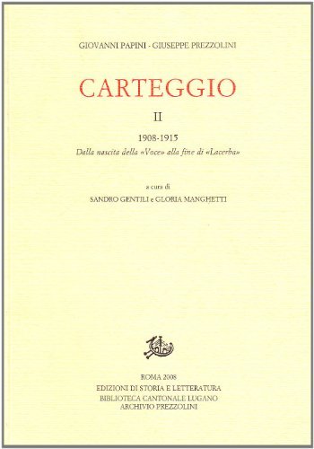 Carteggio vol.2 di Giovanni Papini, Giuseppe Prezzolini edito da Storia e Letteratura
