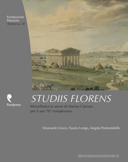Studiis Florens. Miscellanea in onore di Marina Cipriani per il suo 70° compleanno edito da Pandemos
