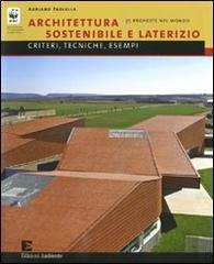 Architettura sostenibile e laterizio. Criteri, tecnologie, esempi di Adriano Paolella edito da Edizioni Ambiente