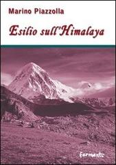 Esilio sull'Himalaya di Marino Piazzolla edito da Fermenti