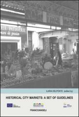 Historical city markets: a set of guidelines edito da Franco Angeli