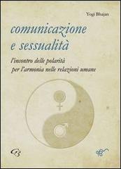 Comunicazione e sessualità di Yogi Bhajan edito da Ginevra Bentivoglio EditoriA