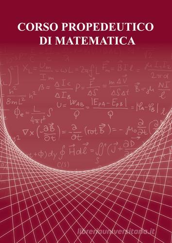 Corso propedeutico di matematica edito da Università La Sapienza