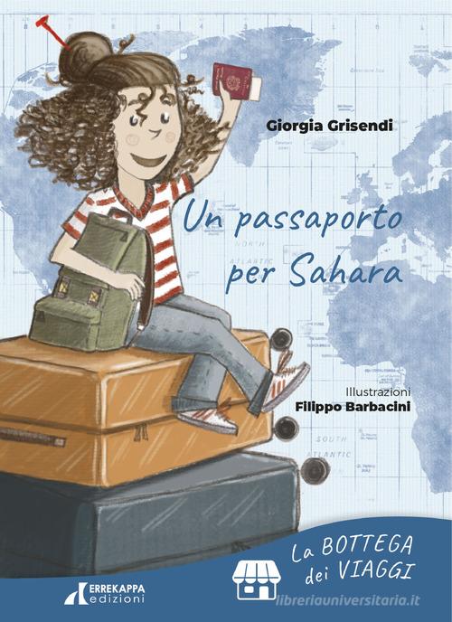 Un passaporto per Sahara di Giorgia Grisendi edito da Errekappa