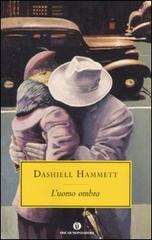L' uomo ombra di Dashiell Hammett edito da Mondadori