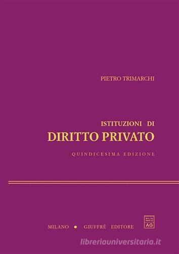 Istituzioni di diritto privato di Pietro Trimarchi edito da Giuffrè